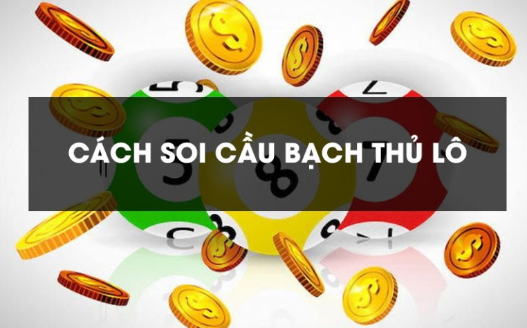 cách soi cầu bạch thủ lô 